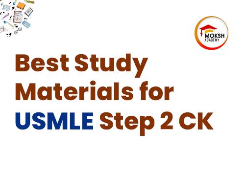 
	Best Study Materials for USMLE Step 2 CK | MOKSH ACADEMY
