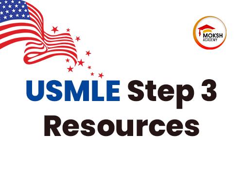 
	Navigating the World of USMLE Step 3 Resources | MOKSH Academy 
