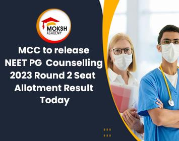 	NEET PG Counselling Round 2 Final Result 2024 released Today