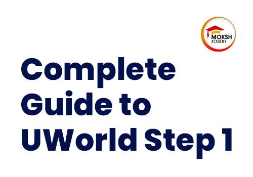 
	The Ultimate Guide to UWorld Step 1 | MOKSH Academy
