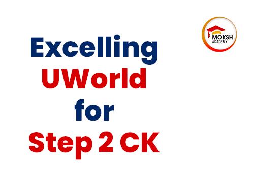
	Mastering UWorld for Step 2 CK |MOKSH Academy
