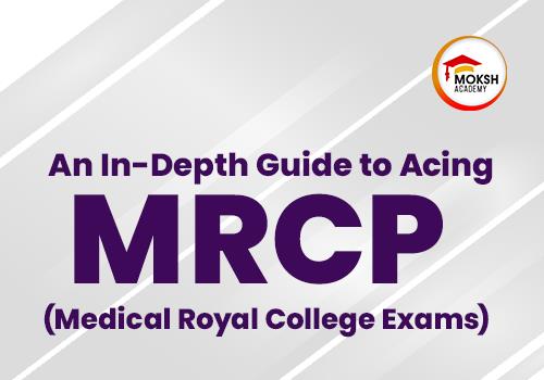 
	Decode MRCP with Our Comprehensive Guide | MOKSH Academy,
