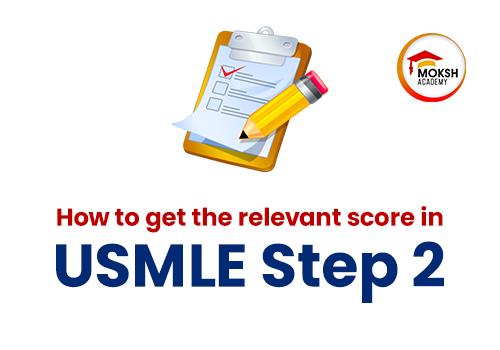 
	How do I target to get the relevant score in Step 2 | MOKSH Academy
