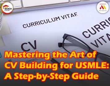 mastering-the-art-of-cv-building-for-usmle-a-step-by-step-guide