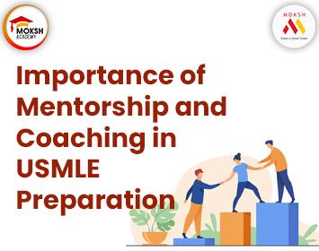 Importance of Mentorship and Coaching in USMLE Preparation