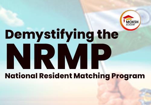 	Understanding NRMP for Medical Residency Aspirants