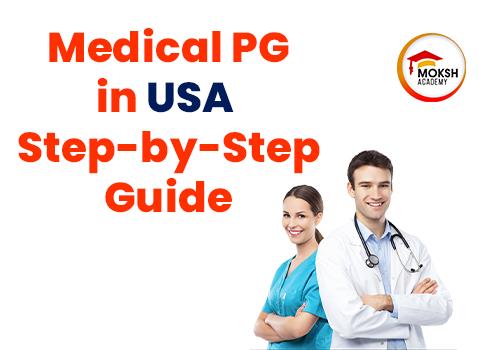 
	A Guide to Pursuing a Medical PG in USA for IMGs | Moksh Academy
