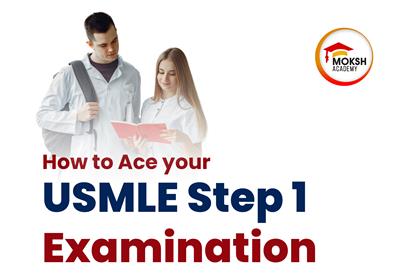 How to Ace your USMLE Step 1 Examination
