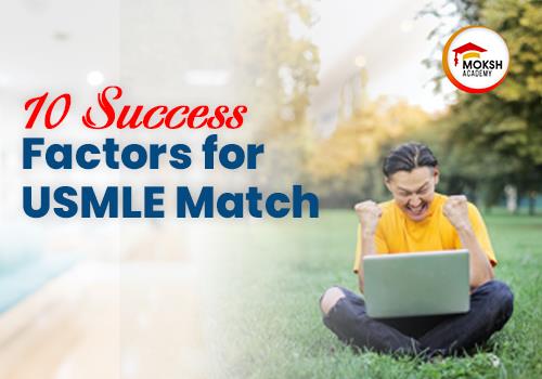 
	USMLE Match Success: 10 Vital Factors
