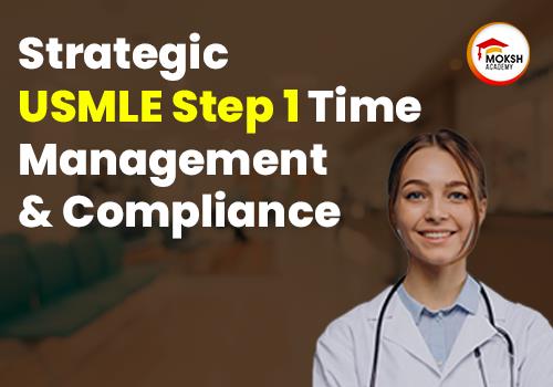 	USMLE Step 1: Strategic Time Management for Success