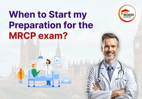 	When Should I Begin Preparing for the MRCP Exam?