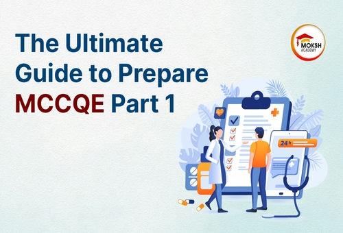 	Ultimate Guide to Prepare for MCCQE Part 1: Exam Structure & Preparation Tips