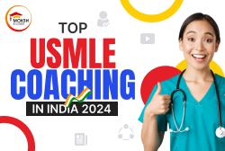 Top USMLE Coaching in India 2024