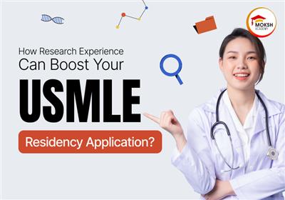 How Research Experience Can Boost Your USMLE Residency Application? 