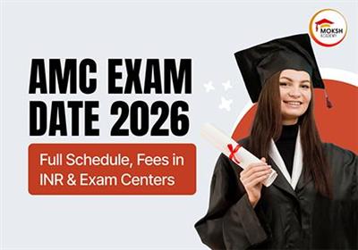 AMC Exam Dates 2026 for Indian Doctors: Full Schedule, Fees in INR and Exam Centers