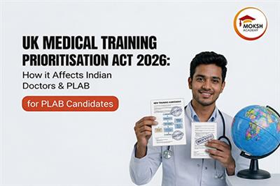 UK Medical Training Prioritisation Act 2026: What Indian Doctors Must Know Before Pursuing PLAB 