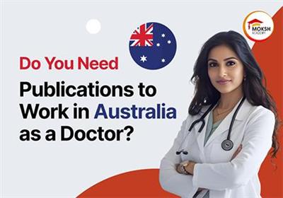 Do You Need Publications to Work in Australia as a Doctor? 