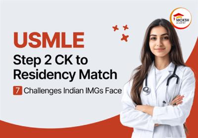 USMLE Step 2 CK to Residency Match: 7 Challenges Indian IMGs Face - and How to Overcome Each 