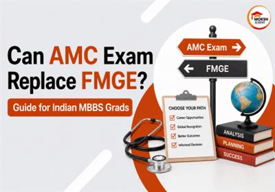 Can the AMC Exam Replace FMGE? A Straight Answer for Indian MBBS Graduates 