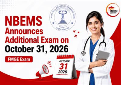 FMGE October 2026: NBEMS Announces Additional Exam on October 31 After Protests 