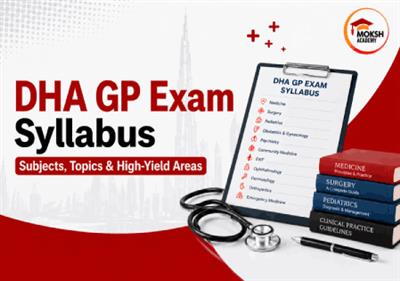DHA GP Exam Syllabus 2026: Subjects, Topics & High-Yield Areas