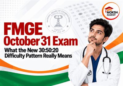 FMGE October 31 Exam: What the New 30:50:20 Difficulty Pattern Really Means 