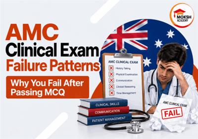 amc-clinical-exam-failure-patterns-2026-why-you-fail-after-passing-mcq